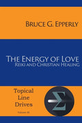 The Energy of Love: Reiki and Christian Healing - Paperback