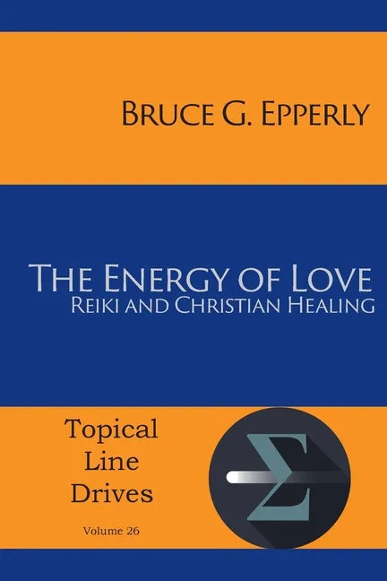 The Energy of Love: Reiki and Christian Healing - Paperback