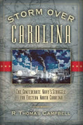 Storm Over Carolina: The Confederate Navy's Struggle for Eastern North Carolina - Paperback