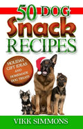 50 Dog Snack Recipes: Holiday Gift Ideas and Homemade Dog Recipes - Paperback