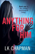 Anything for Him: A chilling psychological thriller - Paperback