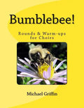 Bumblebee!: Rounds & Warm-ups for Choirs - Paperback