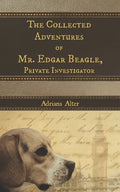The Collected Adventures of Mr. Edgar Beagle, Private Investigator - Paperback