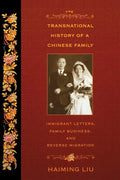 The Transnational History of a Chinese Family: Immigrant Letters, Family Business, and Reverse Migration - Paperback