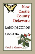 New Castle County, Delaware Land Records, 1755-1762 - Paperback
