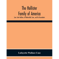 The Hollister Family Of America: Lieut. John Hollister, Of Wethersfield, Conn., And His Descendants - Paperback