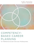 Competency-Based Career Planning for Reference and User Services Professionals - Paperback
