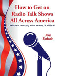 How to Get on Radio Talk Shows All Across America: Without Leaving Your Home or Office - Paperback
