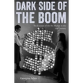 Dark Side of the Boom: The Excesses of the Art Market in the 21st Century - Paperback