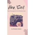 Hey, Sis! Notes of Encouragement for Faith-Filled Sister-Friends - Hardcover