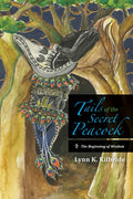 Tails of the Secret Peacock: The Beginning of Wisdom - Paperback
