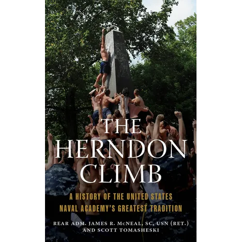 The Herndon Climb: A History of the United States Naval Academy's Greatest Tradition - Paperback