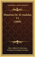 Historias De Al-Andalus V1 (1860) - Hardcover