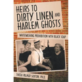 Heirs to Dirty Linen and Harlem Ghosts: Whitewashing Prohibition with Black Soap - Paperback