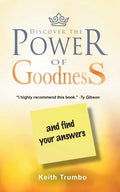 Discover the Power of Goodness: and Find Your Answers - Paperback