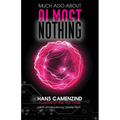 Much Ado About Almost Nothing - Paperback