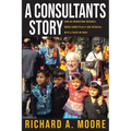 A Consultant's Story: How an Engineering Business Works Domestically and Overseas - Paperback