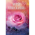 Rose Unfolding: Poems Honoring the Journey from Maiden to Mother - Paperback