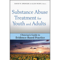Substance Abuse Treatment for Youth and Adults: Clinician's Guide to Evidence-Based Practice - Hardcover
