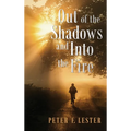Out of the Shadows and into the Fire - Hardcover