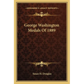 George Washington Medals Of 1889 - Paperback