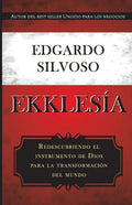 Ekklesia: Redescubriendo el instrumento de Dios para la transformación del mundo - Paperback