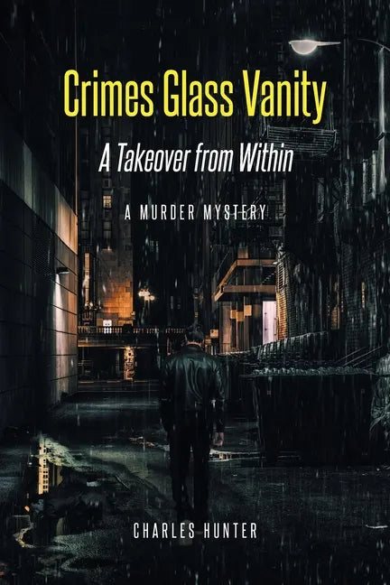 Crimes Glass Vanity: A Takeover from Within - Paperback