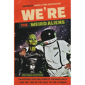 We're the Weird Aliens - Paperback