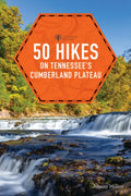50 Hikes on Tennessee's Cumberland Plateau - Paperback