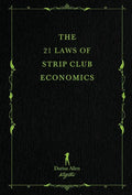 The 21 Laws of Strip Club Economics - Hardcover