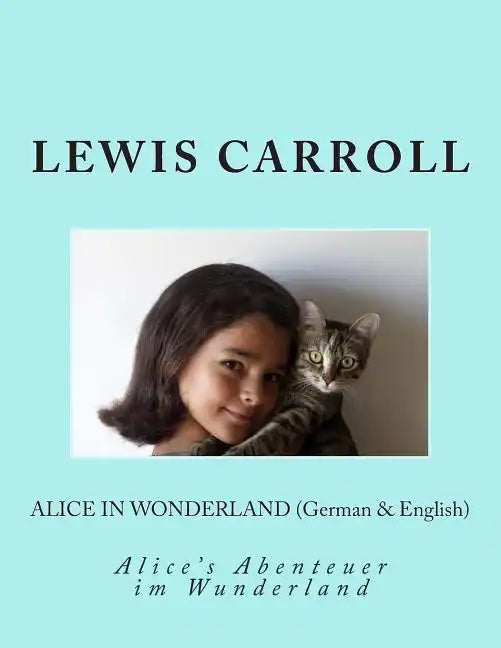 Alice in Wonderland (German & English): Alice's Abenteuer im Wunderland - Paperback