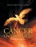 Cancer Overcomers: Gold Refined by Fire - Paperback