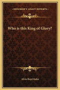 Who Is This King of Glory? - Hardcover