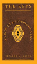 The Keys: A Guide To A Flourishing Life - Hardcover