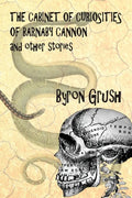 The Cabinet of Curiosities of Barnaby Cannon and Other Stories - Paperback