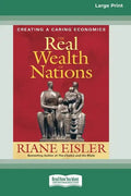 The Real Wealth of Nations: Creating a Caring Economics [16pt Large Print Edition] - Paperback