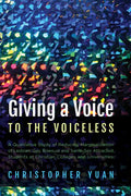 Giving a Voice to the Voiceless: A Qualitative Study of Reducing Marginalization of Lesbian, Gay, Bisexual and Same-Sex Attracted Students at Christia - Paperback