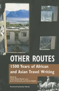 Other Routes: 1500 Years of African and Asian Travel Writing - Paperback