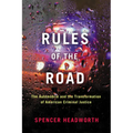Rules of the Road: The Automobile and the Transformation of American Criminal Justice - Paperback