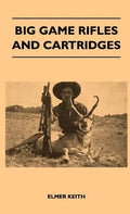 Big Game Rifles and Cartridges - Hardcover