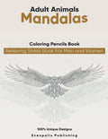 Adult Animal Mandalas Coloring Pencils Books relieving stress Book For Men and Women: Adult coloring book animal designs for adult Relaxation New 2021 - Paperback