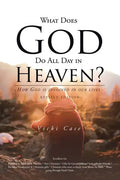 What Does God Do All Day In Heaven - Paperback