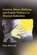 Control, Abuse, Bullying and Family Violence in Tourism Industries - Paperback