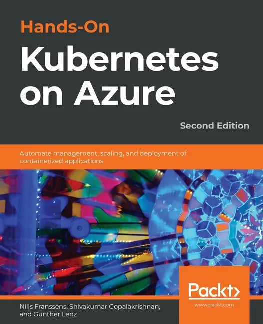 Hands-On Kubernetes on Azure - Second Edition: Automate management, scaling, and deployment of containerized applications - Paperback