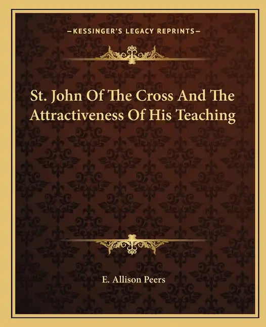 St. John of the Cross and the Attractiveness of His Teaching - Paperback