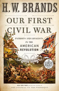 Our First Civil War: Patriots and Loyalists in the American Revolution - Paperback
