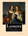 Leonora By: Maria Edgeworth, NOVEL (World's classic's): The novel is written in an epistolary style, which means all of the action - Paperback
