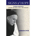 Signs of Hope: Thomas Merton's Letters on Peace, Race, and Ecology - Paperback