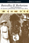Butterflies & Barbarians: Swiss Missionaries and Systems of Knowledge in South-East Africa - Paperback