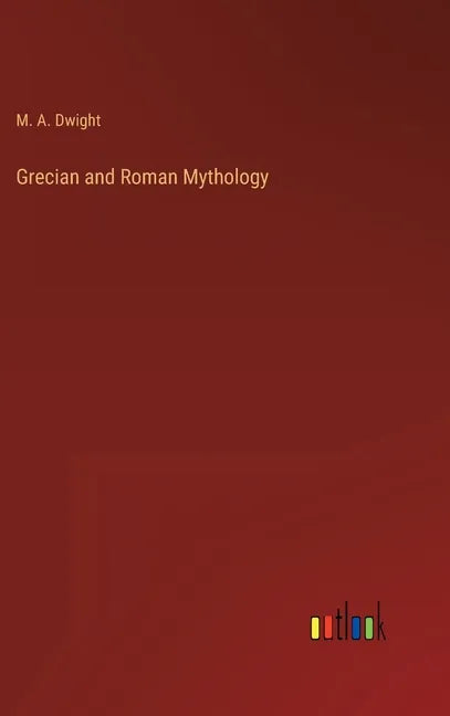 Grecian and Roman Mythology - Hardcover
